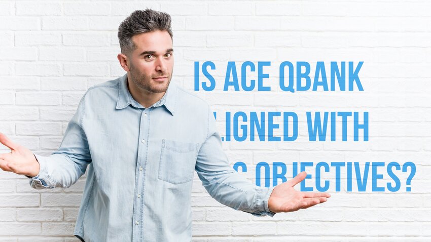 A man with a puzzled expression stands in front of a white brick wall with the text "IS ACE QBANK IN ALIGN WITH US OBJECTIVES?" written beside him, contemplating MCCQE1 exam preparation.