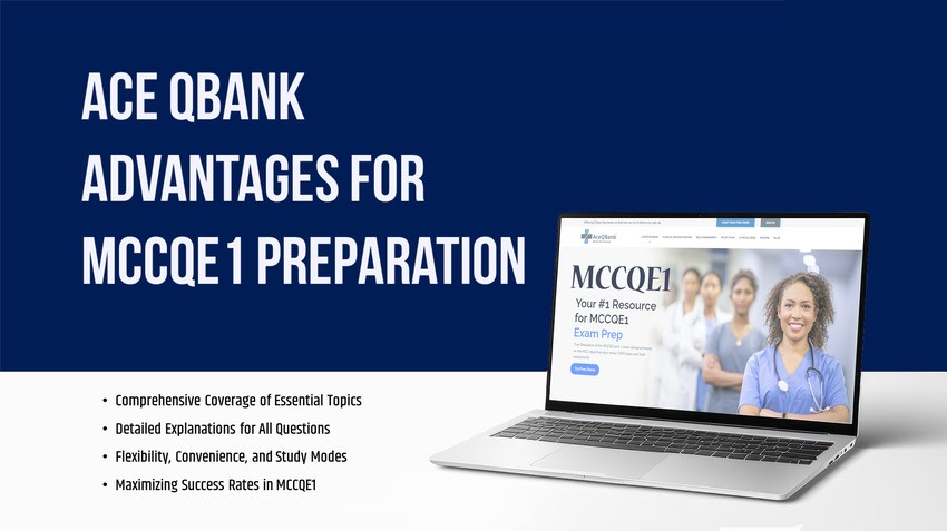 A laptop screen showcases a MCCQE1 exam prep website featuring ACE QBank Advantages for MCCQE1 Preparation. Text highlights key features of the MCCQE1 Qbank, including the latest updates and enhancements for an optimized study experience.